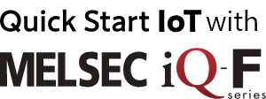 Quick Start IoT with MELSEC iQ-F